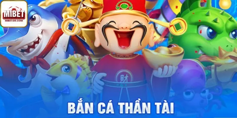 Chiến Lược Và Bí Quyết Để Thắng Lớn Trong Bắn Cá Thần Tài Tại Mibet