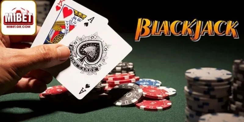Giới Thiệu Về Blackjack Trên Mibet