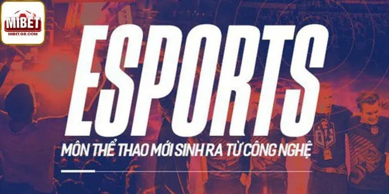 Mibet – Nền Tảng Cá Cược Esports Uy Tín